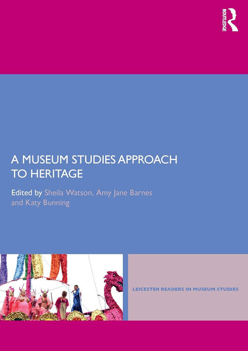 A Museums Studies Approach to Heritage