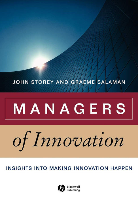 Managers Of Innovation: Insights Into Making Innovation Happen