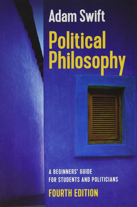 Political Philosophy: A Beginners' Guide For Students And Politicians 4Th Edition