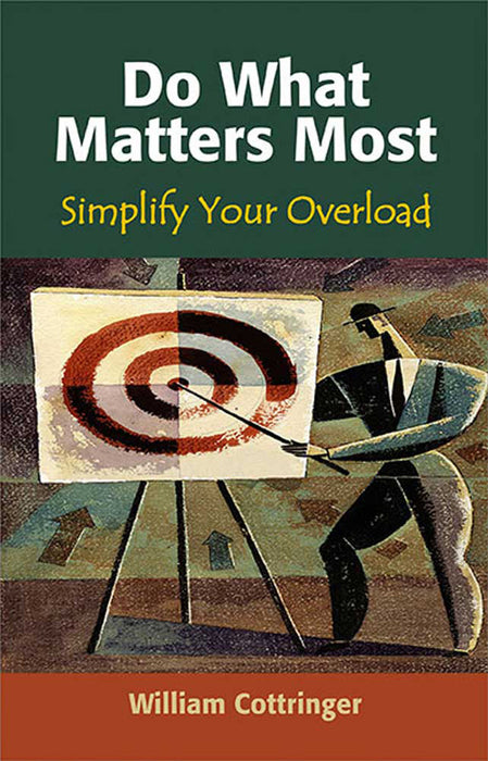 Do What Matters Most: Simplify Your Overload