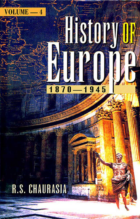 History of Europe: [Vol.1 (1453-1648), Vol.2 (1649-1789), Vol.3 (1789-1870), Vol.4 (1870-1945)