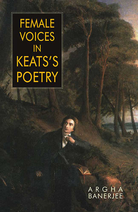 Female Voices In Keats'S Poetry