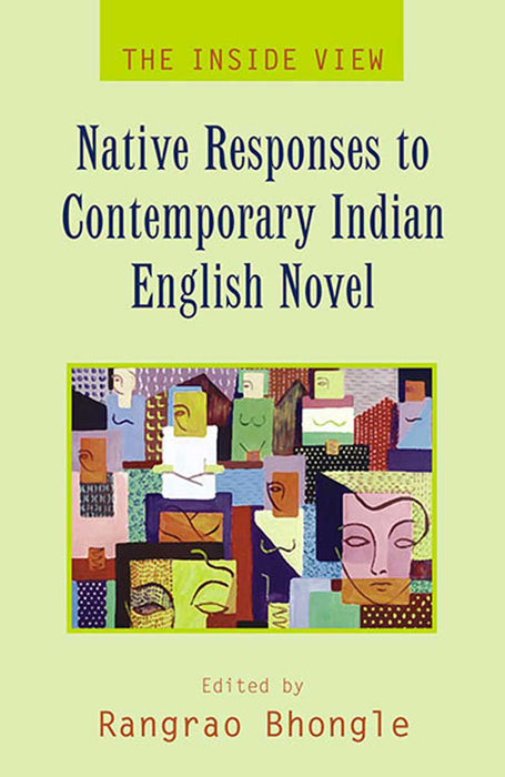 The Inside View: Native Response to Contemporary, Indian English Novel