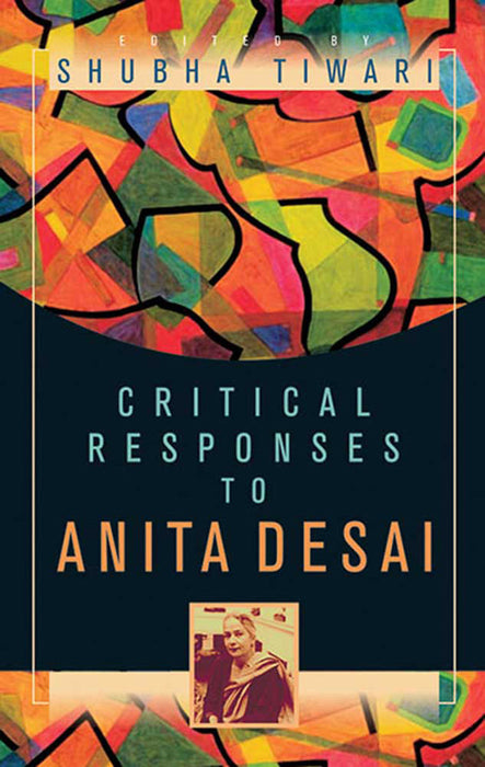 Critical Responses To Anita Desai (MULTI VOL SET-2 Vols.)