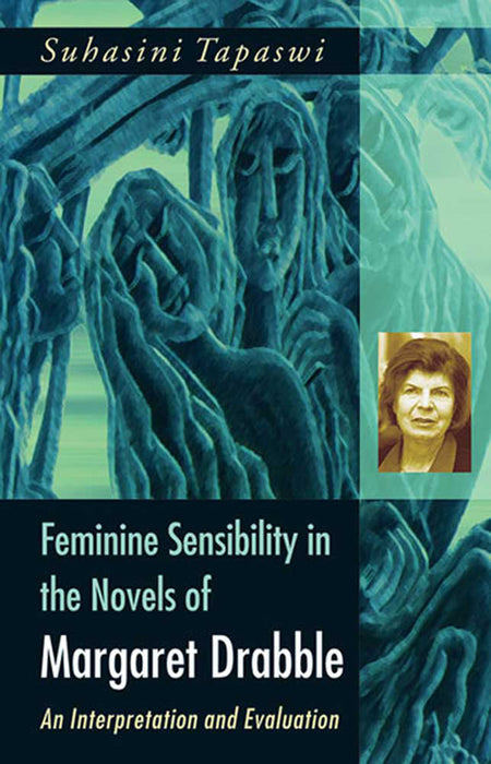 Feminine Sensibility In The Novels Of Margaret Drabble: An Interpretation and Evaluation