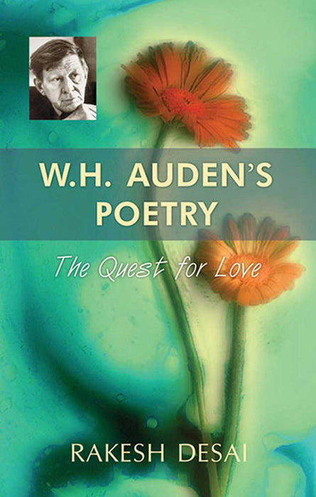 W.H. Auden'S Poetry: The Quest for Love