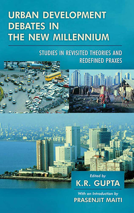 Urban Development Debates In The New Millennium: Studies in Revisited Theories and Redefined Praxes (Vol. 1)