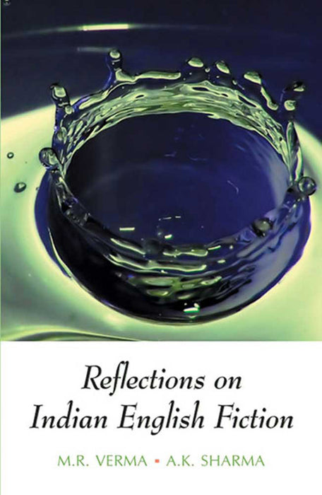 Reflections On Indian English Fiction