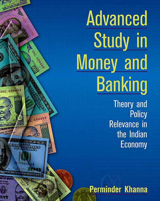 Advanced Study In Money And Banking: Theory and Policy Relevance in the Indian Economy (Vol. 2)