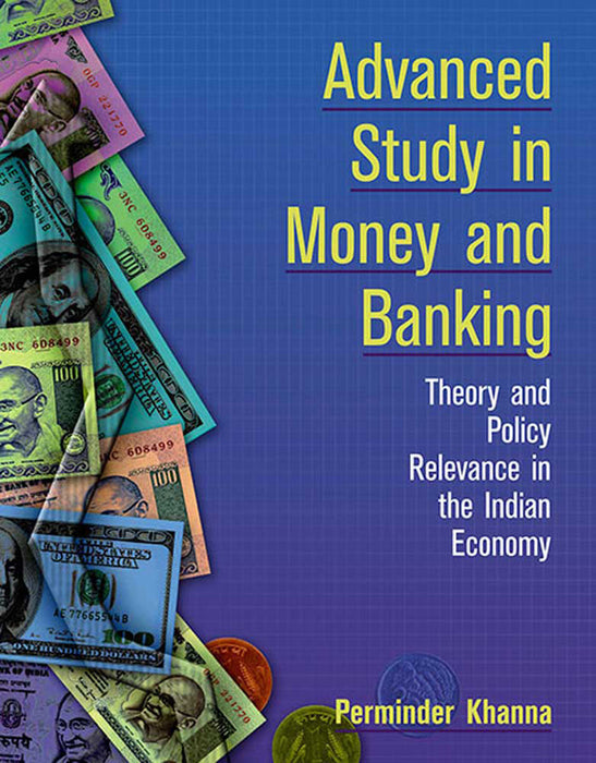 Advanced Study In Money And Banking: Theory and Policy Relevance in the Indian Economy