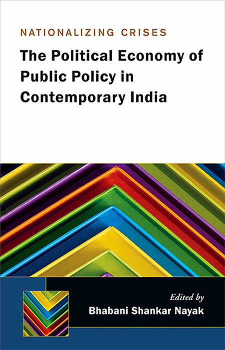 Nationalising Crisis: The Political Economy of Public Policy in Contemporary India