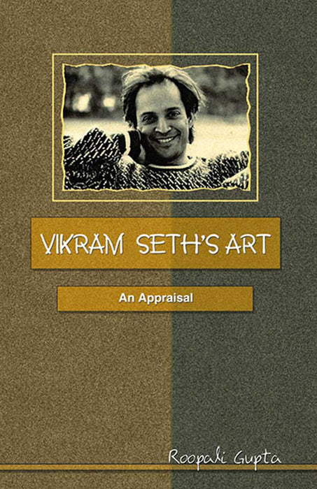Vikram Seth'S Arts: An Appraisal