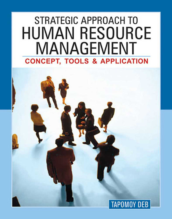 Strategic Approach To Human Resource Management: Concept, Tools and Application