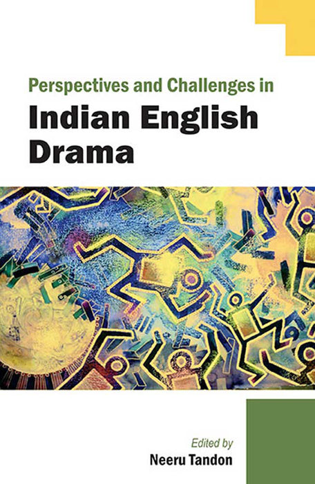 Perspectives And Challenges In Indian English Drama