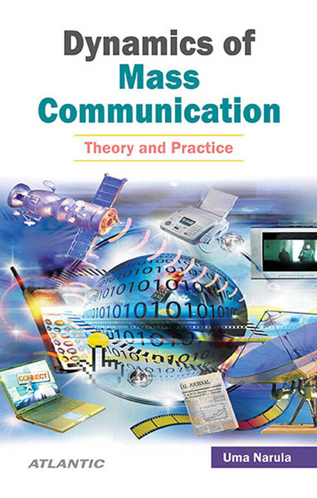 Dynamics Of Mass Communication: Theory and Practice