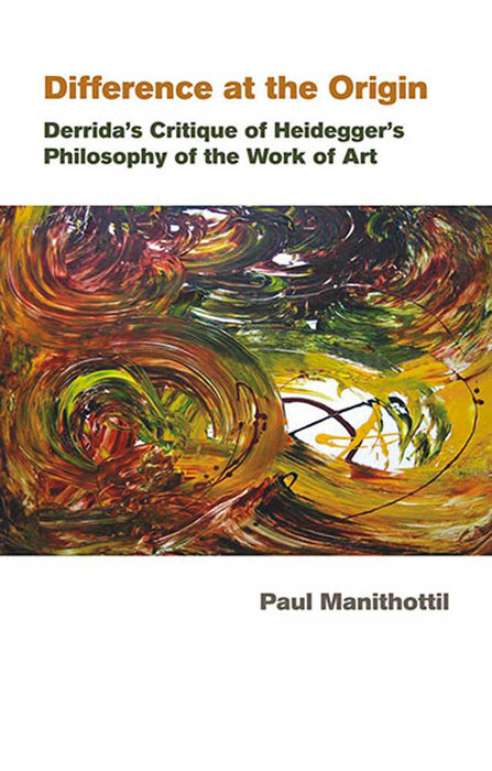 Difference At The Origin: Derrida’s Critique of Heidegger’s Philosophy of the Work of Art