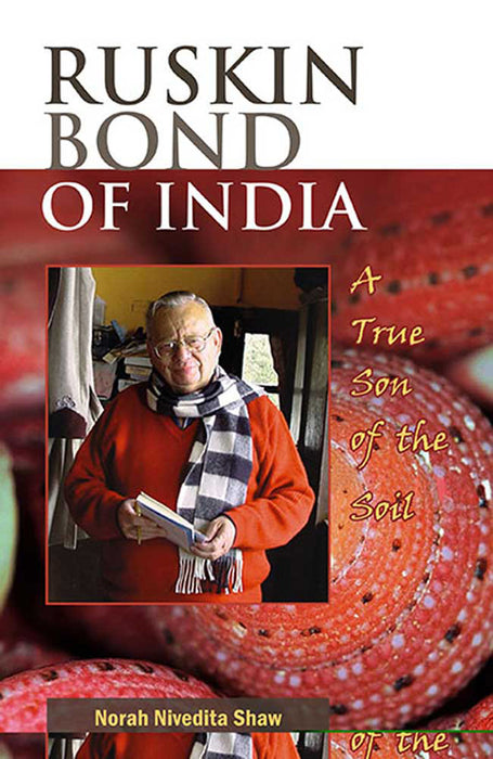 Ruskin Bond Of India: A True Son of the Soil
