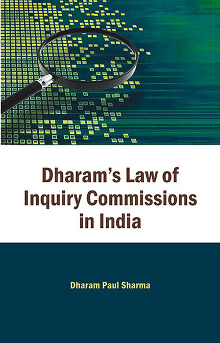 Dharam'S Law Of Inquiry Commissions In India (MULTI VOL SET-2 Vols.)