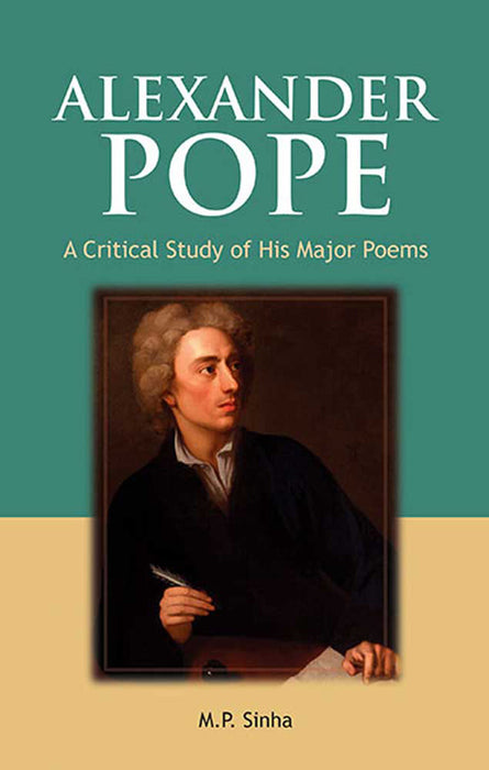 Alexander Pope: A Critical Study of His Major Poems