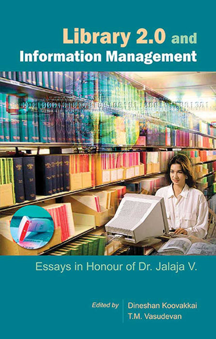 Library 2.0 And Information Management: Essays in Honour of Dr. Jalaja V.
