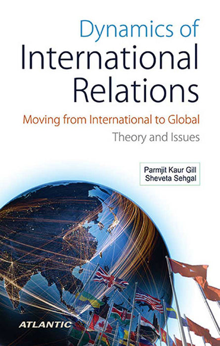 Dynamics Of International Relations: Moving From International To Global Theory And Issues