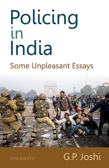 Policing In India: Some Unpleasant Essays