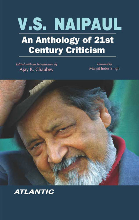 V.S. Naipaul: An Anthology of 21st Century Criticism