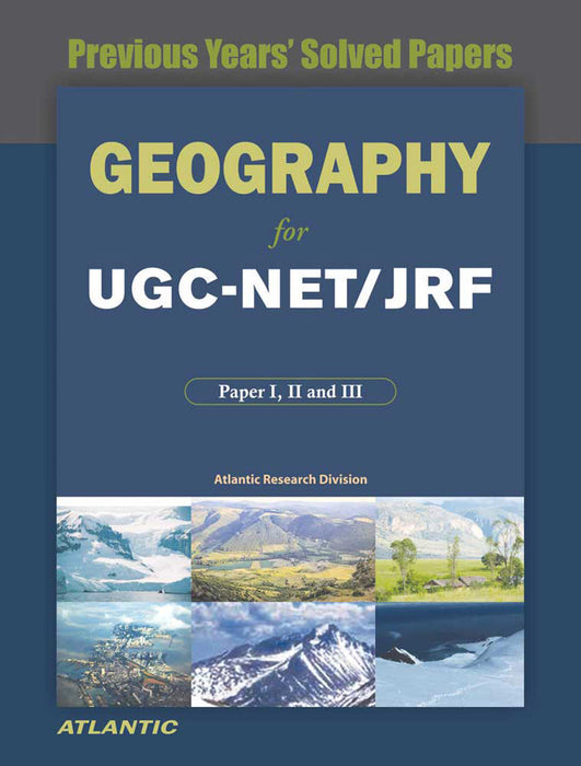 Geography For Ugc-Net/Slet/Jrf Paper I, Ii, And Iii: Previous Years' Solved Papers