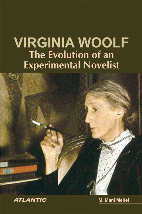 Virginia Woolf: The Evolution of an Experimental Novelist
