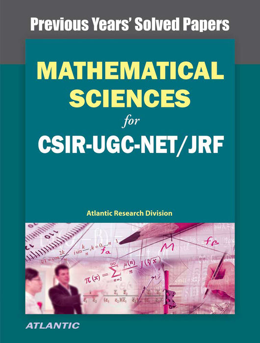 Mathematical Sciences For Csir-Ugc-Net/Jrf: Previous Year's Solved Papers