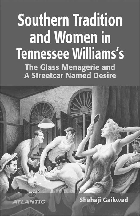 Southern Tradition And Women In Tennessee Williams'S The Glass Menagerie And A Streetcar Named Desir