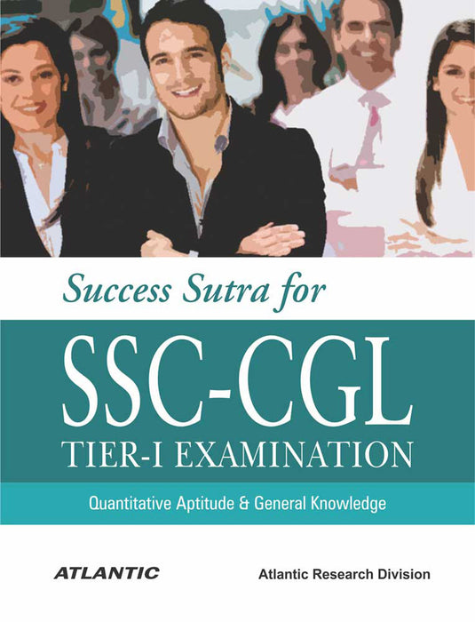 Success Sutra for SSC-CGL Tier-I Examination: Quantitative Aptitude and General Knowledge