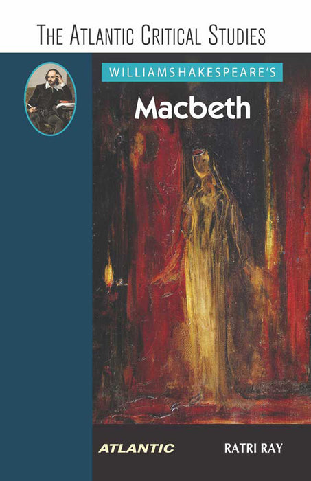 William Shakespeare’s Macbeth: The Atlantic Critical Studies