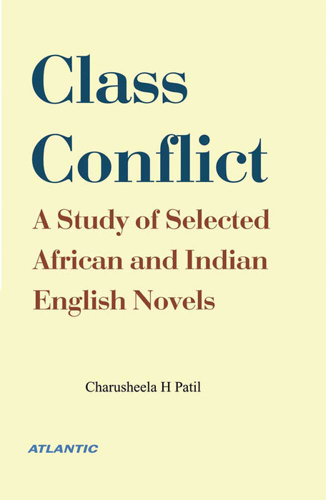 Class Conflict: A Study of Selected African and Indian English Novels