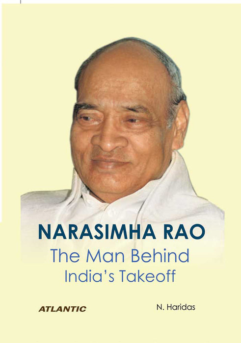 Narasimha Rao: The Man Behind India’s Takeoff