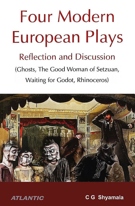 Four Modern European Plays: Reflection and Discussion (Ghosts, The Good Woman of Setzuan, Waiting for Godot, Rhinoceros)