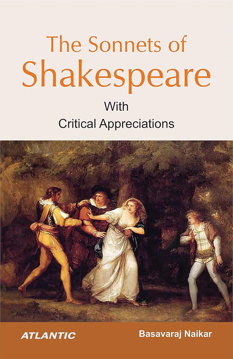 The Sonnets of Shakespeare: With Critical Appreciations