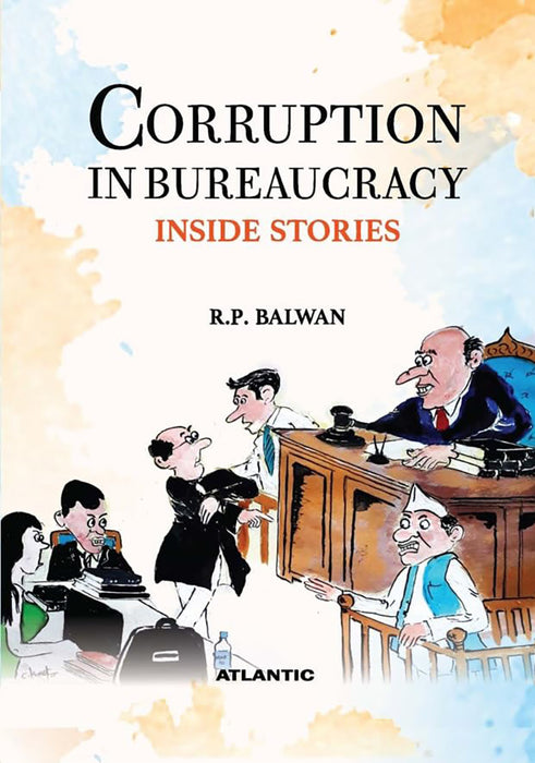 Corruption In Bureaucracy: Inside Stories