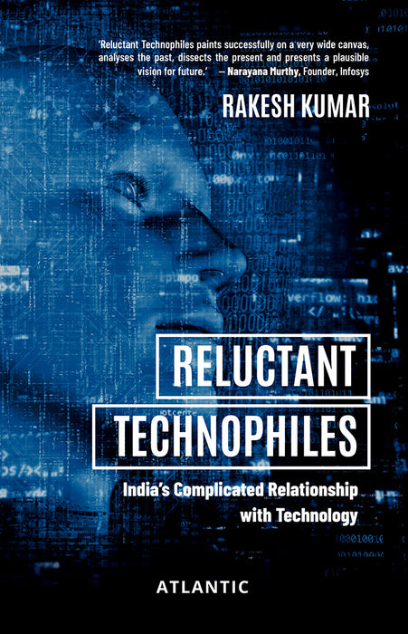 Reluctant Technophiles: India’s Complicated Relationship with Technology