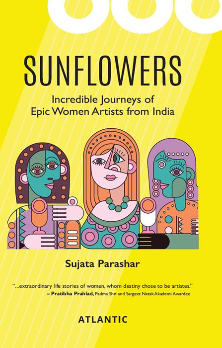 SUNFLOWERS: Incredible Journeys of Epic Women Artists from India