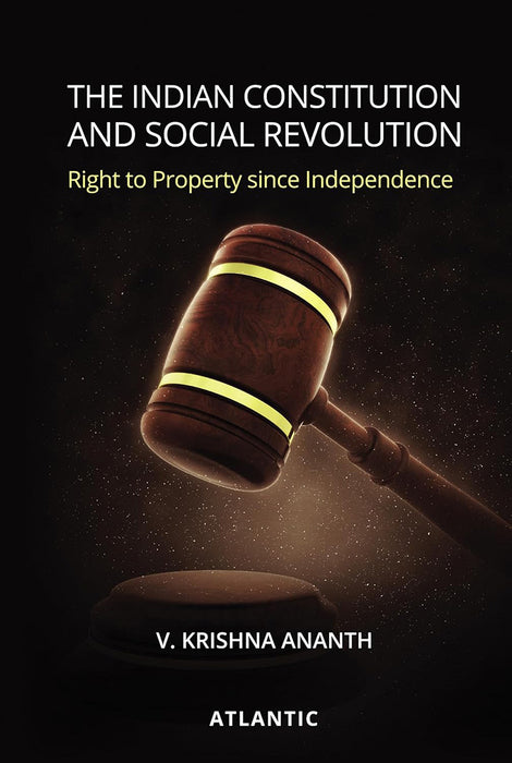 The Indian Constitution and Social Revolution: Right to Property since Independence