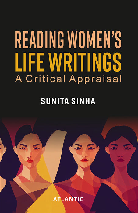 Reading Women’s Life Writings: A Critical Appraisal