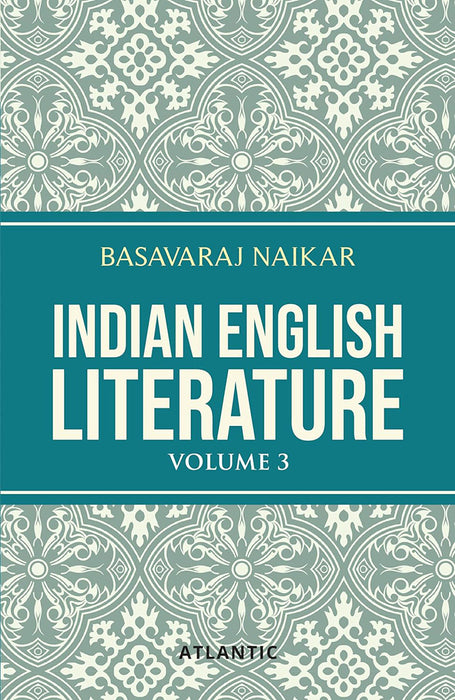 Indian English Literature (Vol. 3)
