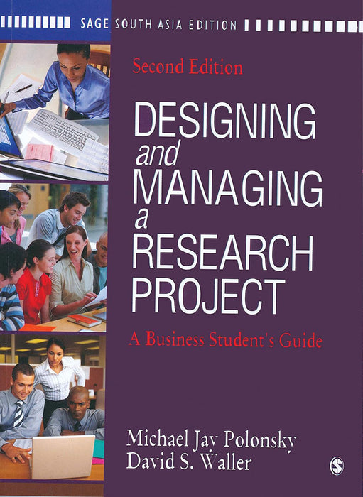 Designing and Managing a Research Project: A Business Student's Guide