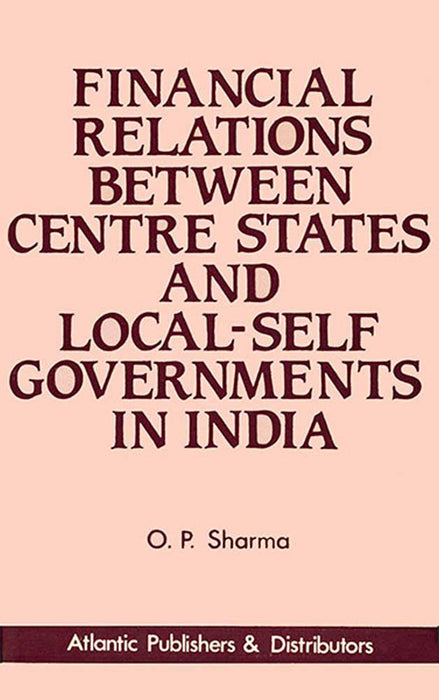 Financial Relations Between Centre, States And Local-Self Governments In India