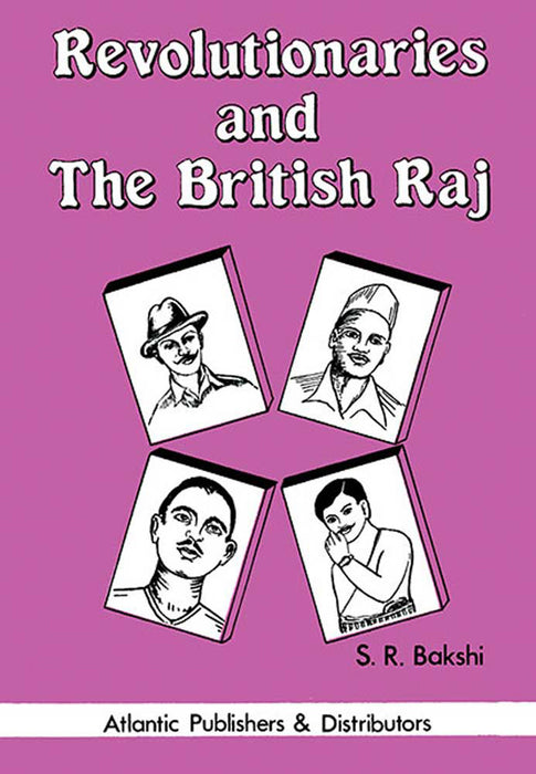 Revolutionaries And The British Raj