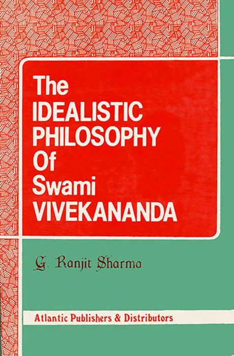 The Idealistic Philosophy Of Swami Vivekananda