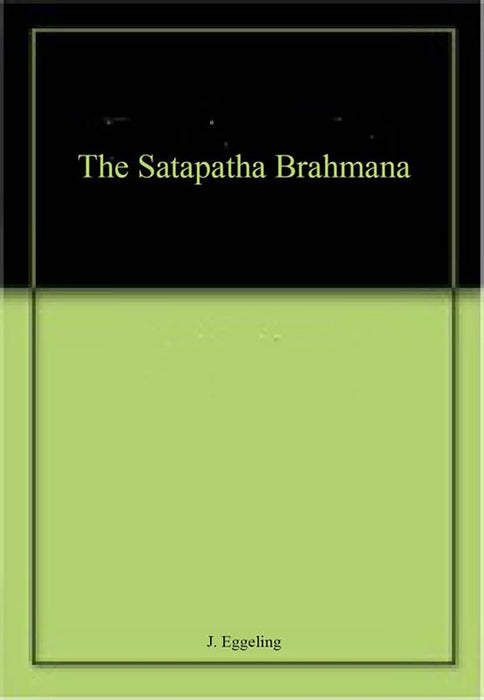 The Satapatha Brahmana (MULTI VOL SET 5 Vols.)