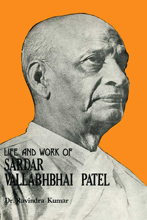 Life And Works Of Sardar Vallabhbhai Patel
