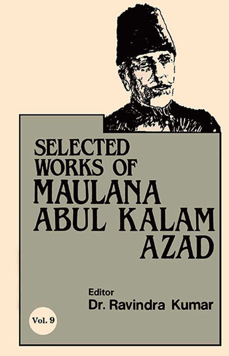 Selected Works Of Maulana Abul Kalam Azad (Vol. 9)